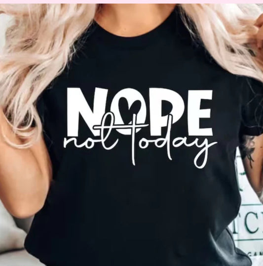 Nope Not Today Screen Print Transfer