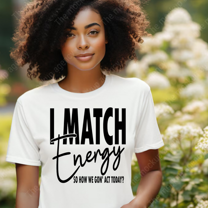 I Match Energy T-Shirt